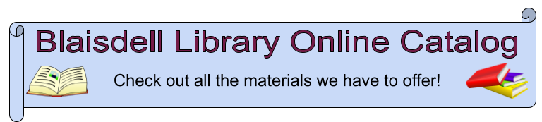 A banner reading: Blaisdell Library Online Catalog. Check out all the materials we have to offer!